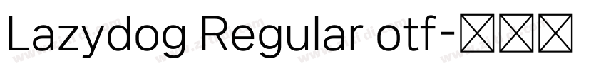 Lazydog Regular otf字体转换